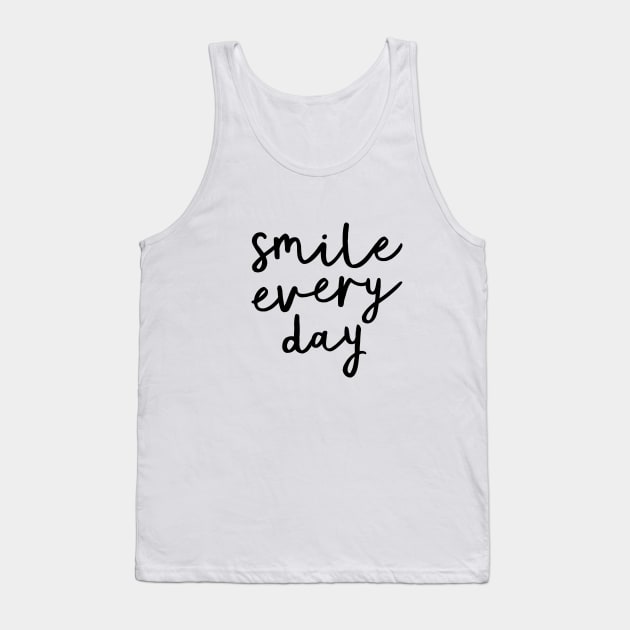 Smile Every Day Tank Top by MotivatedType